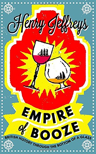 Henry Jeffreys - Empire of Booze front cover